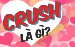 Crush là gì Cách dùng từ này với người ấy