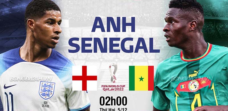 Nhận định Anh vs Senegal trước 90 phút trận đấu